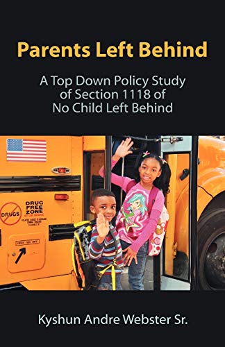 Webster Sr - Parents Left Behind: A Top Down Policy Study of Section 1