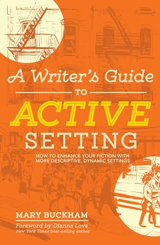 Buckham - A Writer's Guide to Active Setting: How to Enhance Your Fict