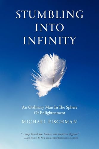 Fischman - Stumbling Into Infinity An Ordinary Man in the Sphere of