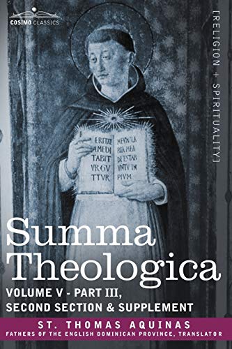St Thomas Aquinas - Summa Theologica, Volume 5 (Part III, Second Secti