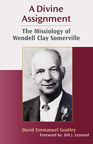 Goatley - A Divine Assignment: The Missiology of Wendell Clay Somervil