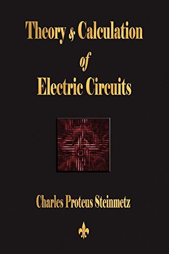Charles Proteus Stei - ory and Calculation of Electric Circuits - New