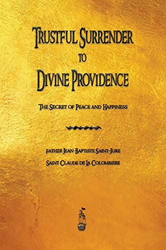 Saint-Jur - Trustful Surrender to Divine Providence The Secret of Pea