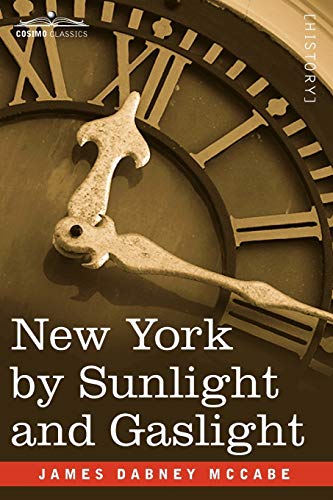McCab - New York by Sunlight and Gaslight: A Work Descriptive of the G