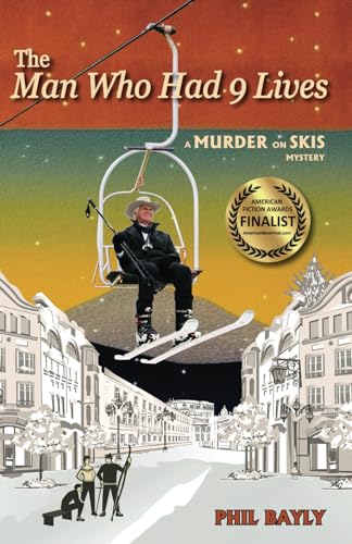 Bayly - Man Who Had 9 Lives: A Murder On Skis Mystery - New paperback