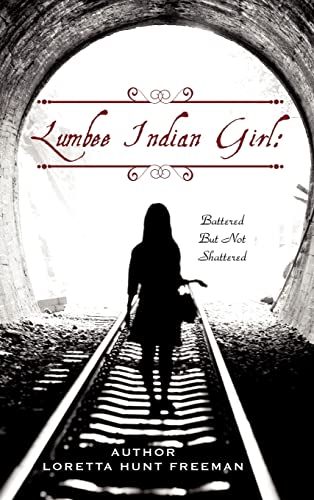Freeman - Lumbee Indian Girl Battered But Not Shattered - New hardbac