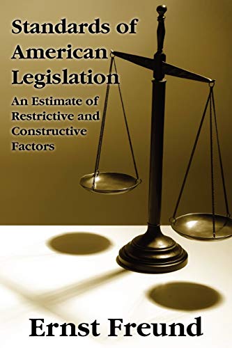 Freund - Standards of American Legislation - New paperback or softback
