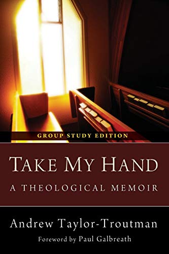 aylor-Troutman - Take My Hand: A Theological Memoir - New paperback or