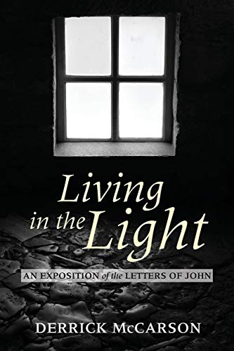 McCarson - Living in the Light: An Exposition of the Letters of John -