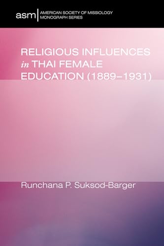Suksod-Barger - Religious Influences in Thai Female Education (1889-19
