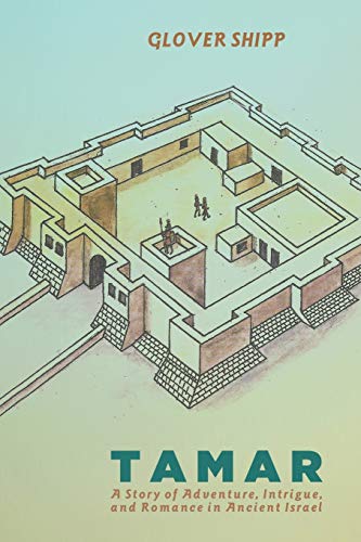 Shipp - Tamar: A Story of Adventure, Intrigue, and Romance in Ancient