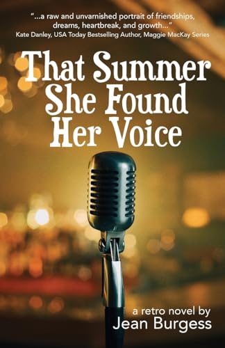 Burgess - That Summer She Found Her Voice: A Retro Novel - New paperba
