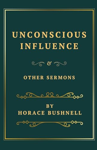 Bushnell - Unconscious Influence and Other Sermons - New paperback or