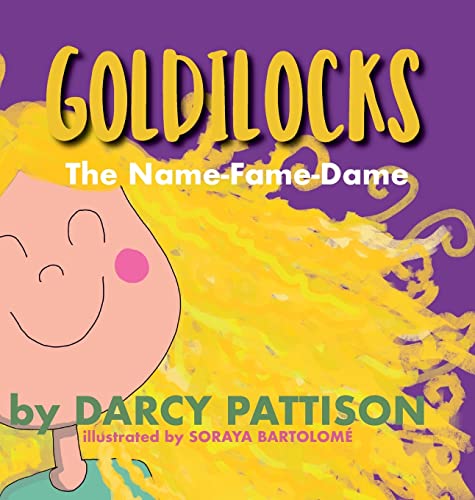 Pattison - Goldilocks: The Name-Fame-Dame - New hardback or cased book