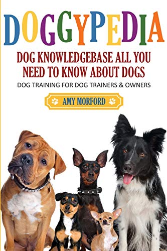 Morford - Doggypedia: All You Need to Know about Dogs: Dog Training fo