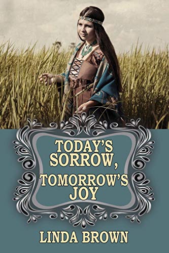 Brown - Today's Sorrow, Tomorrow's Joy - New paperback or softback