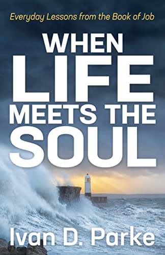Ivan D. Park - When Life Meets the Soul Everyday Lessons from the Bo