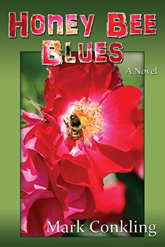 Conkling - Honey Bee Blues: A Novel - New paperback or softback