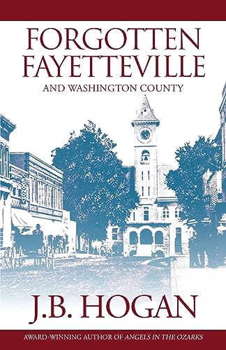 Hogan - Forgotten Fayetteville : And Washington County - New paperback