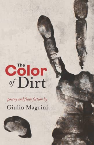 Magrini - Color of Dirt Poetry and Flash Fiction by - New paperback o