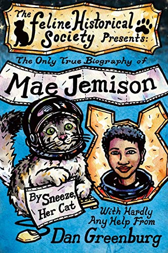 Greenburg - Only True Biography of Mae Jemison, By Sneeze, Her Cat - N