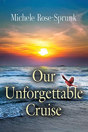 Rose-Sprunk - OUR UNFORGETTABLE CRUISE - New paperback or softback