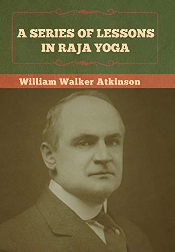 Atkinson - A Series of Lessons in Raja Yoga - New hardback or cased bo