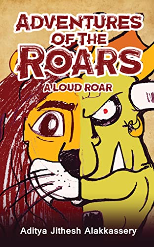 Alakkassery - Adventures of the Roars - A Loud Roar - New paperback or