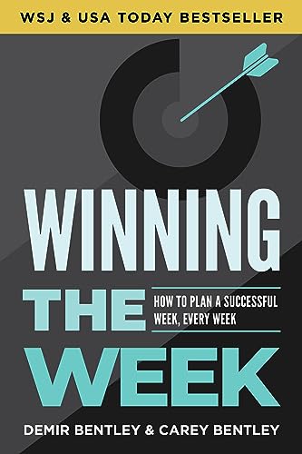 Bentley - Winning the Week : How to Plan a Successful Week, Every Week