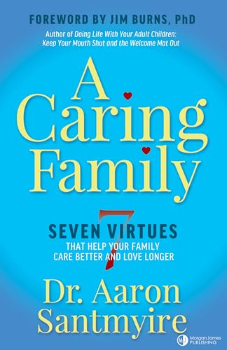 Santmyir - A Caring Family : Seven Virtues that Your Family Care Bette