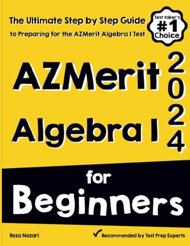 Nazari - AzMerit Algebra I for Beginners: The Ultimate Step by Step Gu