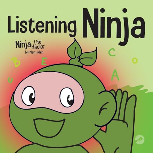 Nhin - Listening Ninja A Children's Book About Active Listening and L