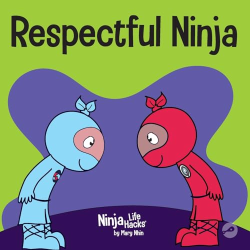 Nhin - Respectful Ninja A Children's Book About Showing and Giving Re