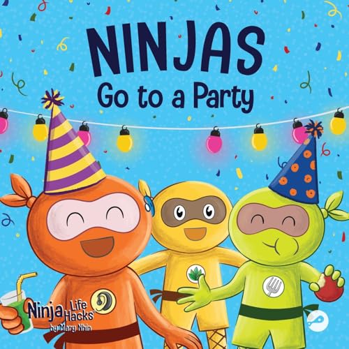 Nhin - Ninjas Go to a Party A Rhyming Children's Book About Parties a