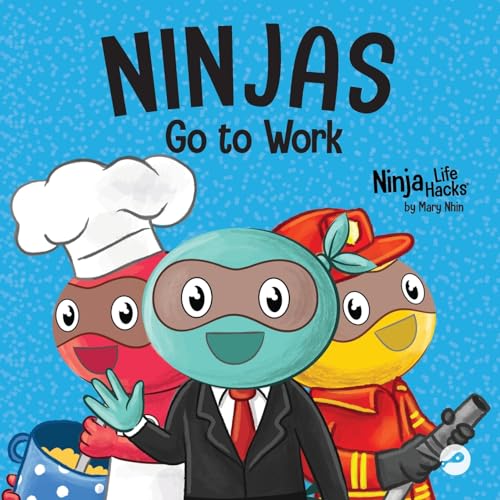 Nhin - Ninjas Go to Work A Rhyming Children's Book for Career Day - N