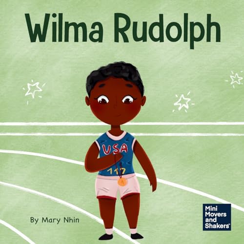 Nhin - Wilma Rudolph A Kid's Book About Overcoming Disabilities - New