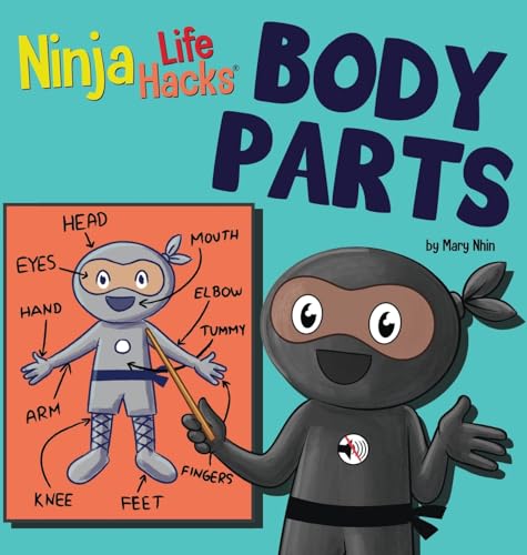 Nhin - Ninja Life Hacks BODY PARTS: Perfect Children's Book for Babies
