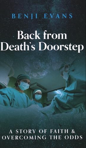 Evans - Back from Death's Doorstep: A story of faith and overcoming th