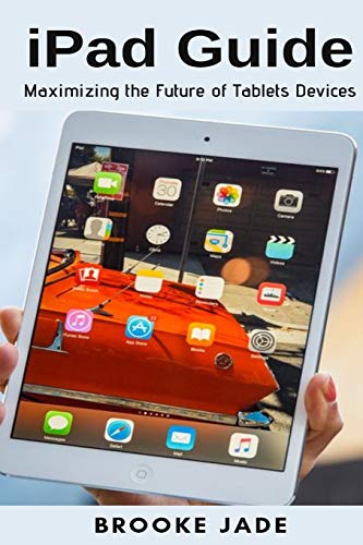 Jad - iPad Guide: Maximizing the Future of Tablets Devices - New paper