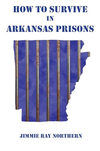 Northern - How to Survive in Arkansas Prisons - New paperback or softb