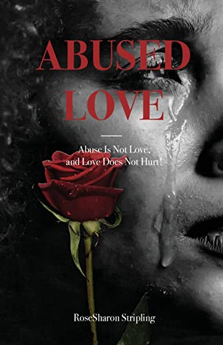 Stripling - Abused Love Abuse Is Not Love, and Love Does Not Hurt! -