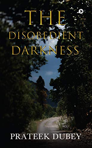 Prateek Dubey - DISOBEDIENT DARKNESS - New paperback or softback