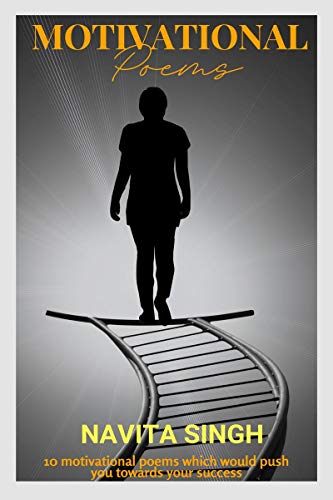 Sing - Motivational Poems 10 motivational poems which would push you