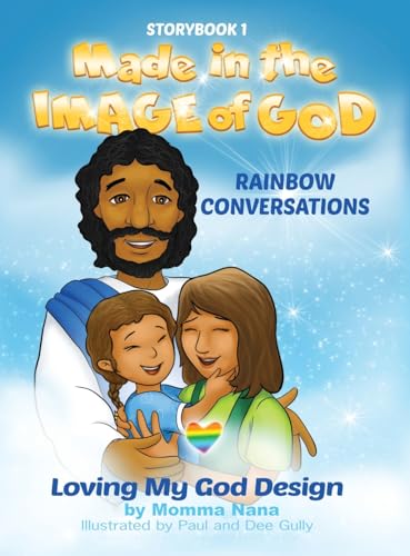 Nana - Storybook 1 Made in the Image of God : Rainbow Conversations -