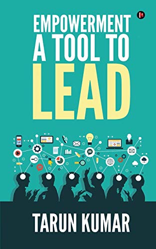 arun Kumar - Empowerment A Tool to Lead - New paperback or softback