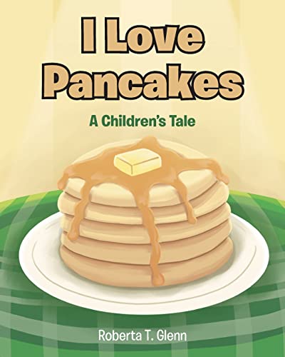 Glenn - I Love Pancakes: A Children's Tale - New paperback or softback