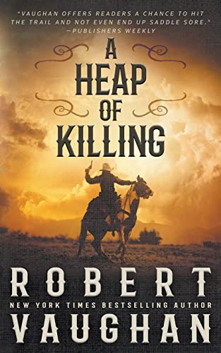 Vaughan - A Heap of Killing: A Classic Western Adventure - New paperba