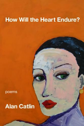 Catlin - How Will the Heart Endure? - New paperback or softback