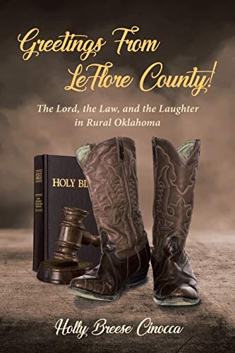 Breese Cinocca - Greetings From LeFlore County!: The Lord, the Law, an