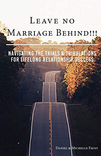 Faust - Leave No Marriage Behind!!!: Navigating the Trials & Tribulati